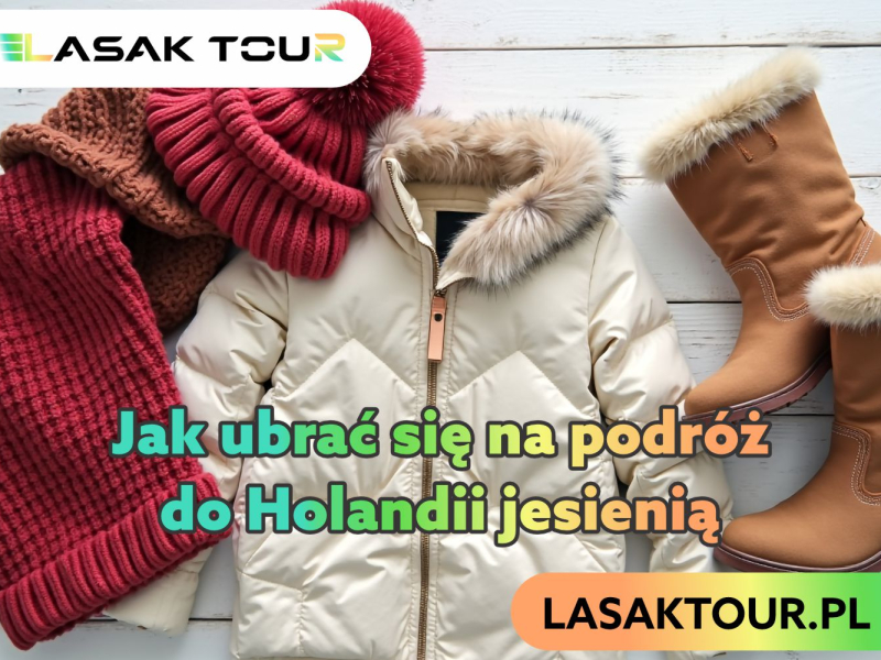 Jak ubrać się na podróż do Holandii jesienią